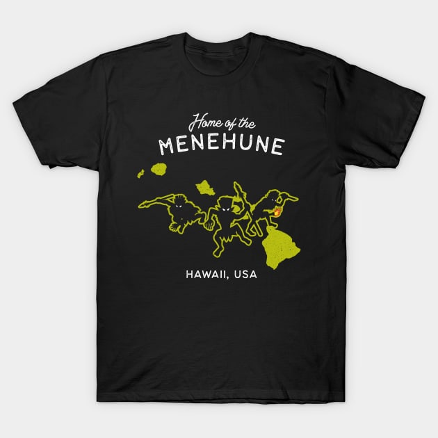 Home of the Menehune - Hawaii, USA Cryptid Legend T-Shirt by Strangeology